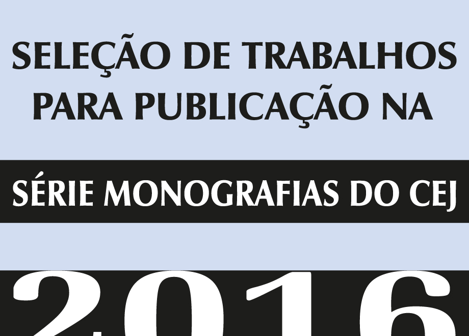 Trabalhos para a Série Monografias do CEJ podem ser enviados até 26 de fevereiro