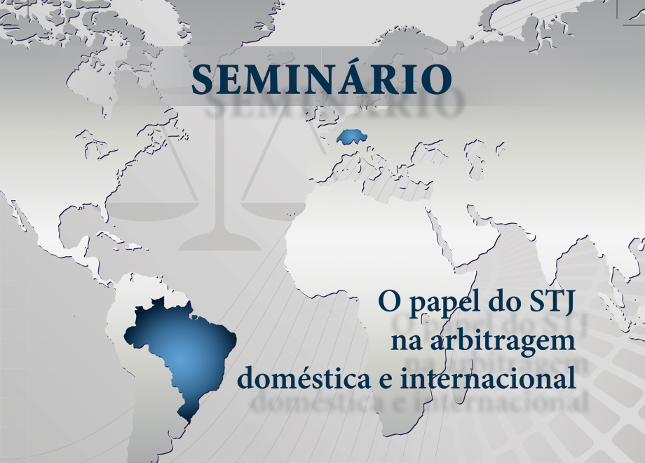 Seminário discute o papel do STJ na arbitragem doméstica e internacional