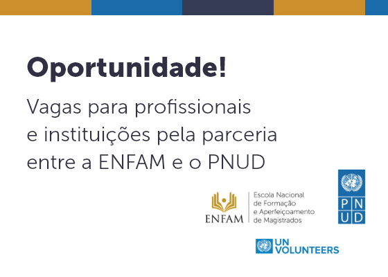 Oportunidade! Vagas para profissionais e instituições pela parceria entre a Enfam e o Pnud. Em adição, apresenta as logos da Enfam, Pnud e Un Volunteers.