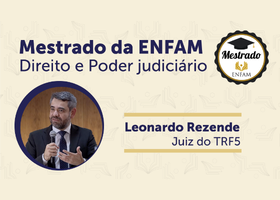 Mestrado da Enfam, Direito e Poder judiciário com Leonardo Rezende
