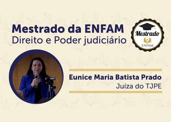 Mestrado da Enfam, Direito e Poder judiciário com Eunice Maria