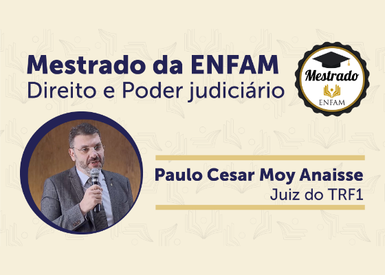 Mestrado da Enfam, Direito e Poder judiciário com Paulo Cesar