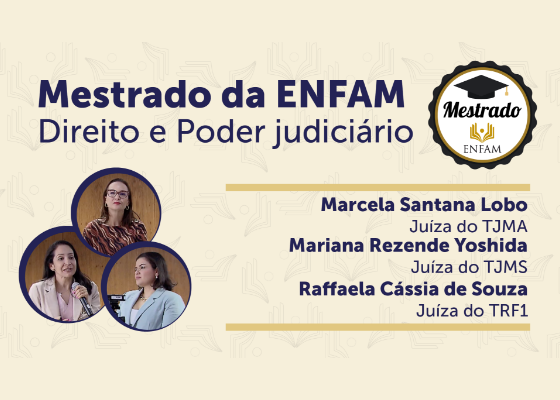Mestrado da Enfam, Direito e Poder judiciário com Marcela Santana, Mariana Rezende e Raffaela Cássia