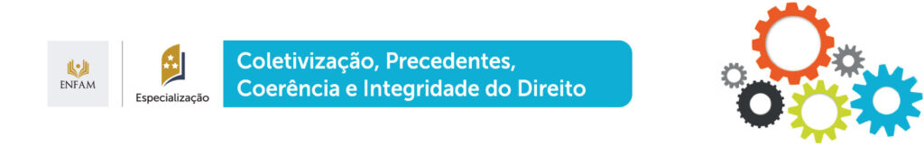 Coletivização, Precedentes, Coerência e Integridade do Direito