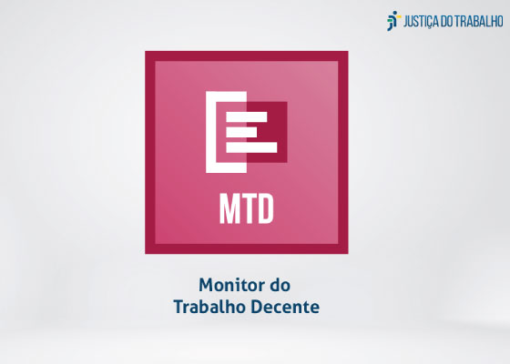 Conselho-Superior-da-Justica-do-Trabalho-lancou-nova-versao-do-Monitor-do-Trabalho-Decente