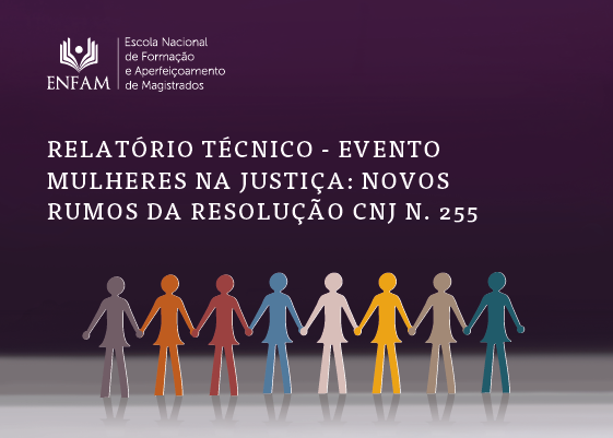 Relatorio-tecnico-evento-mulheres-resolucao-cnj-n-255